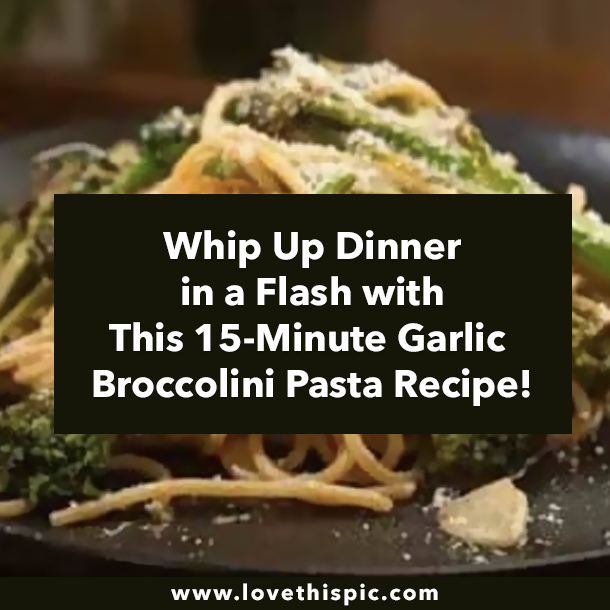 Whip Up Dinner in a Flash with This 15-Minute Garlic Broccolini Pasta Recipe!