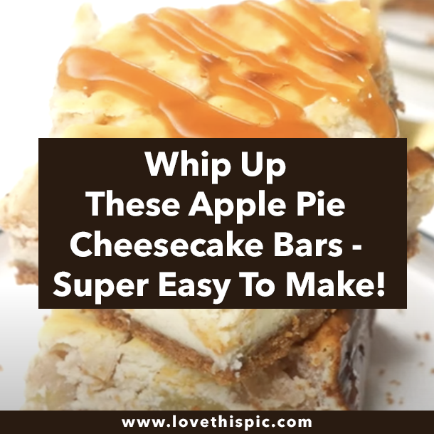 Whip Up These Apple Pie Cheesecake Bars - Super Easy To Make!