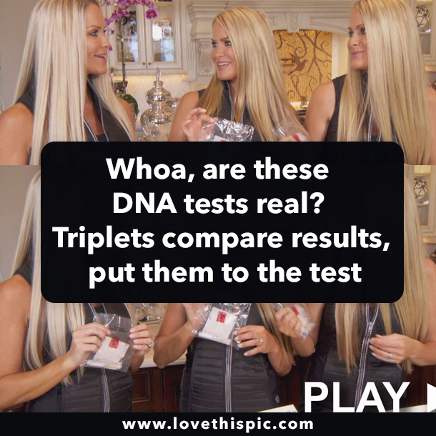 Whoa, are these DNA tests real? Triplets compare results, put them to the test