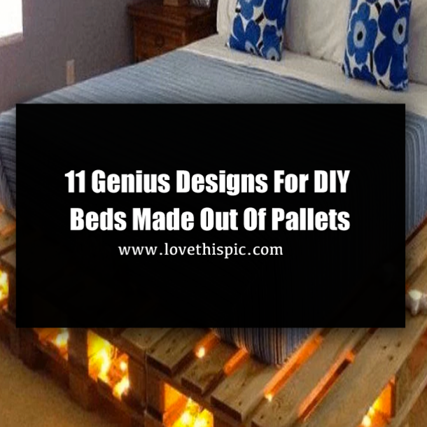 Why Buy a Bed When You Can Make One out of Pallets? Here Are 11 Genius Designs to Inspire You.