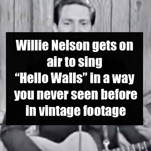 Willie Nelson gets on air to sing “Hello Walls” in a way you never seen before in vintage footage
