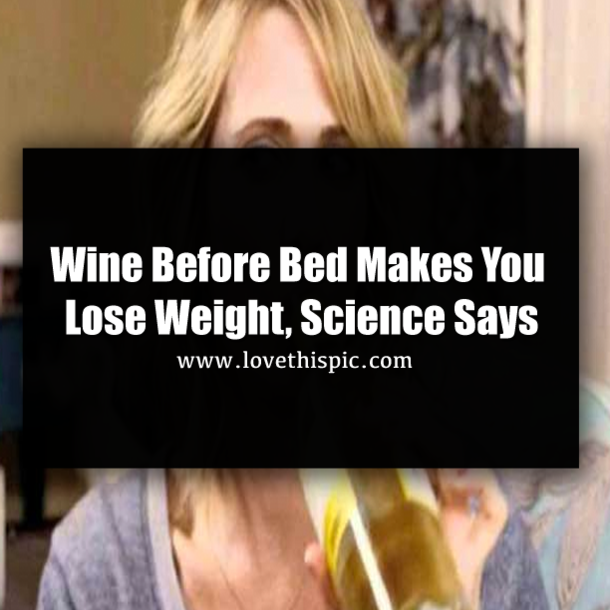 Wine Before Bed Makes You Lose Weight, Science Says