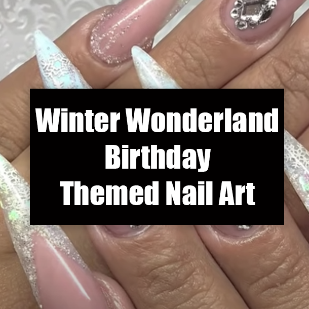 Winter Wonderland Birthday Themed Nail Art