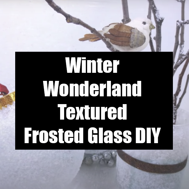 Winter Wonderland Textured Frosted Glass DIY