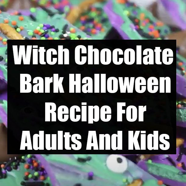 Witch Chocolate Bark Halloween Recipe For Adults And Kids