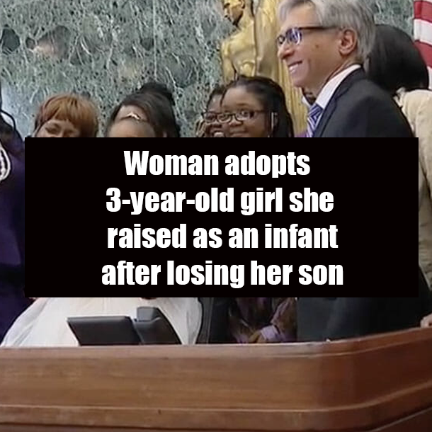 Woman adopts 3-year-old girl she raised as an infant after losing her son