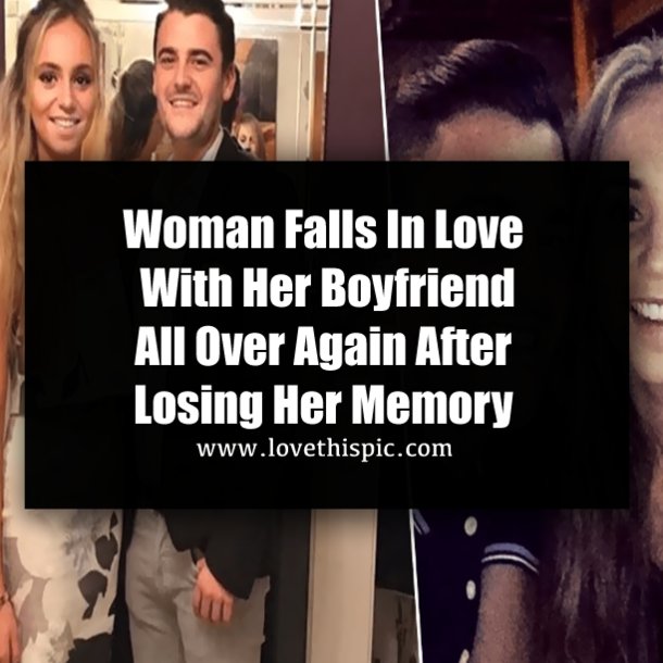 Woman Falls In Love With Her Boyfriend All Over Again After Losing Her Memory