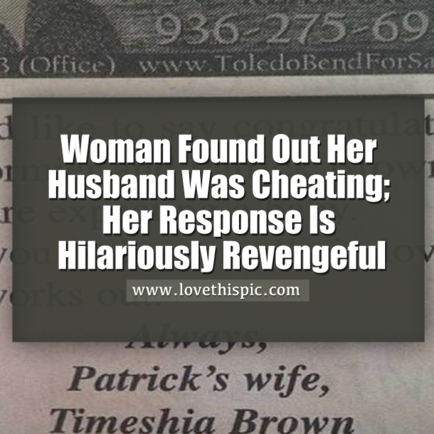 Woman Found Out Her Husband Was Cheating; Her Response Is Hilariously Revengeful