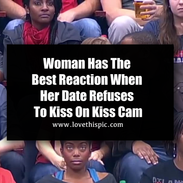 Woman Has The Best Reaction When Her Date Refuses To Kiss On Kiss Cam