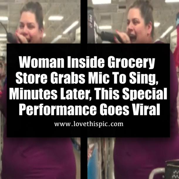 Woman Inside Grocery Store Grabs Mic To Sing, Minutes Later, This Special Performance Goes Viral