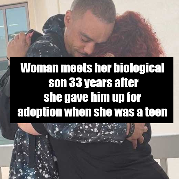 Woman meets her biological son 33 years after she gave him up for adoption when she was a teen