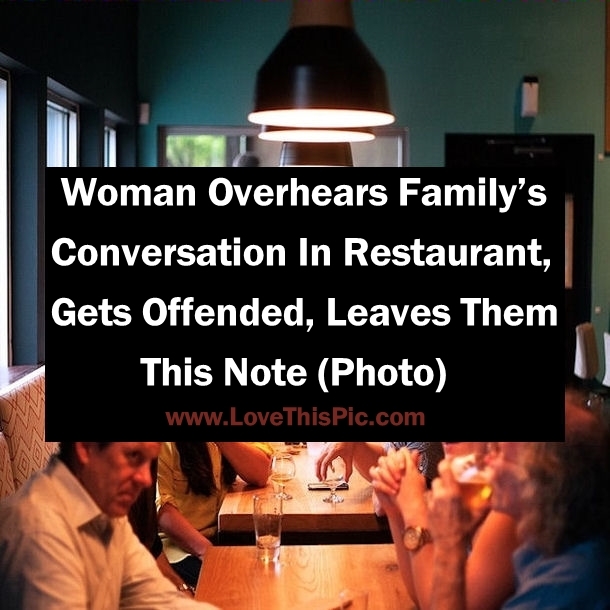 Woman Overhears Family’s Conversation In Restaurant, Gets Offended, Leaves Them This Note (Photo)