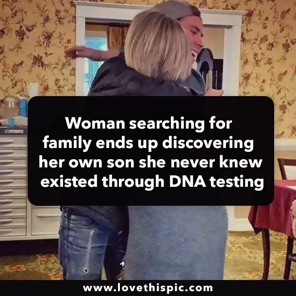 Woman searching for family ends up discovering her own son she never knew existed through DNA testing