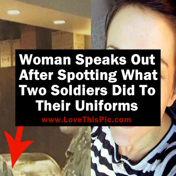 Woman Speaks Out After Spotting What Two Soldiers Did To Their Uniforms