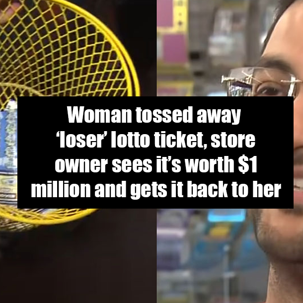 Woman tossed away ‘loser’ lotto ticket, store owner sees it’s worth $1 million and gets it back to her