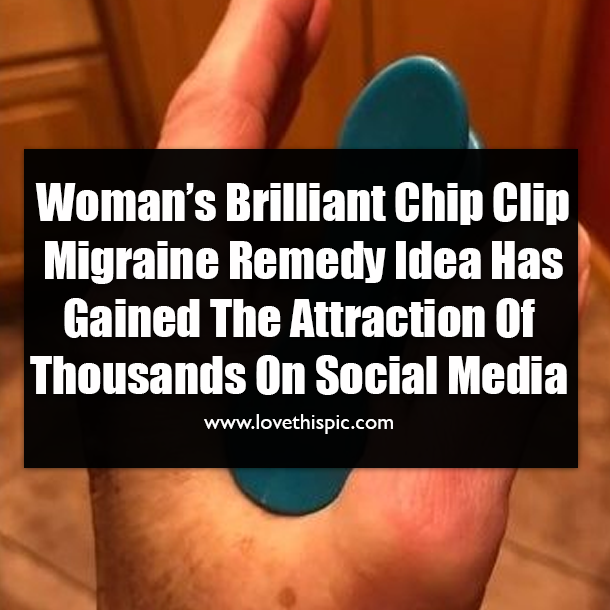 Woman’s Brilliant Chip Clip Migraine Remedy Idea Has Gained The Attraction Of Thousands On Social Media