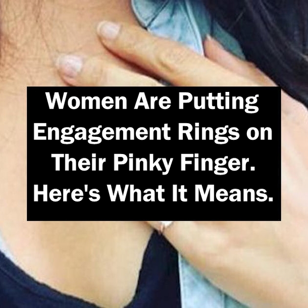 Women Are Putting Engagement Rings On Their Pinky Finger. Here's What It Means.