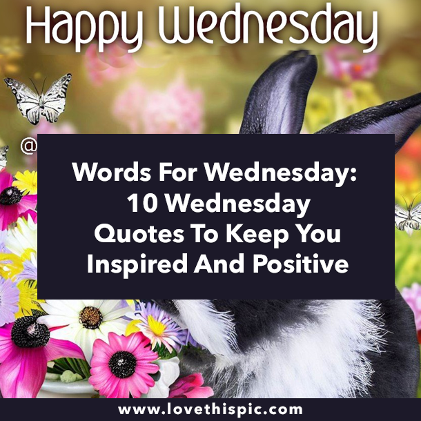 Words For Wednesday: 10 Wednesday Quotes To Keep You Inspired And Positive