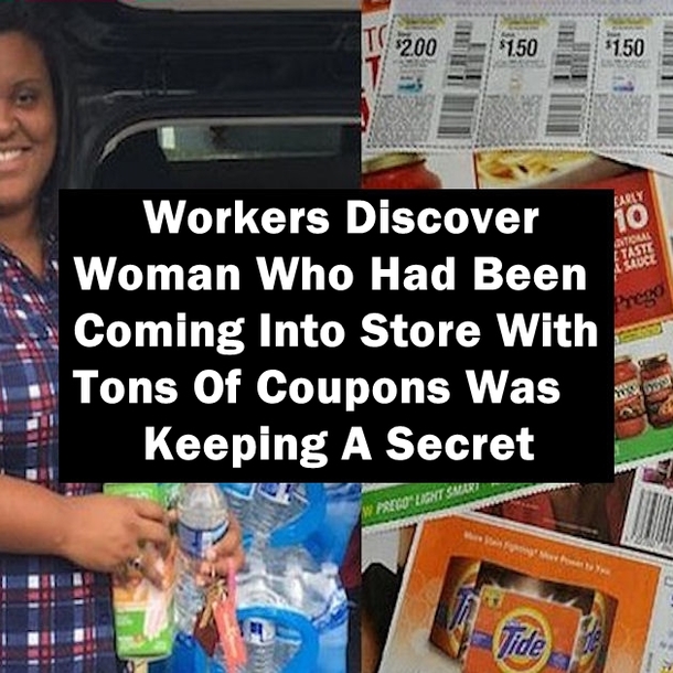 Workers Discover Woman Who Had Been Coming Into Store With Tons Of Coupons Was