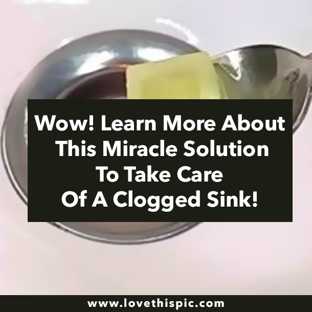 Wow! Learn More About This Miracle Solution To Take Care Of A Clogged Sink!