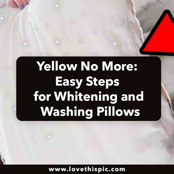 Yellow No More: Easy Steps for Whitening and Washing Pillows