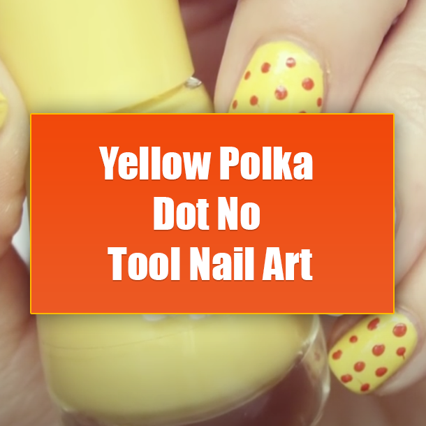 Yellow Polka Dot No Tool Nail Art