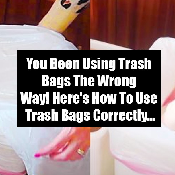 You Been Using Trash Bags The Wrong Way! Here's How To Use Trash Bags Correctly...