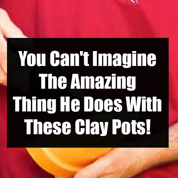 You Can't Imagine The Amazing Thing He Does With These Clay Pots!
