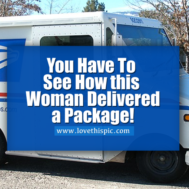 You Have To See How this Woman Delivered a Package!