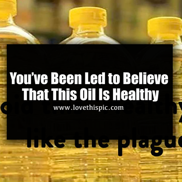 You’ve Been Led to Believe That This Oil Is Healthy