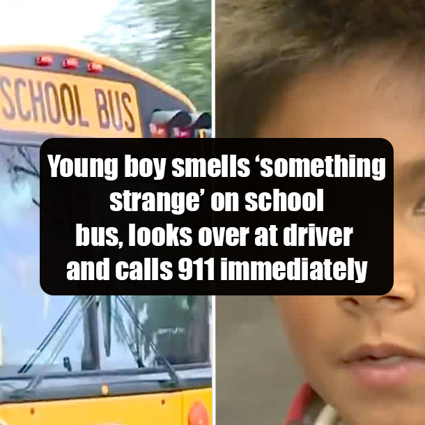 Young boy smells ‘something strange’ on school bus, looks over at driver and calls 911 immediately
