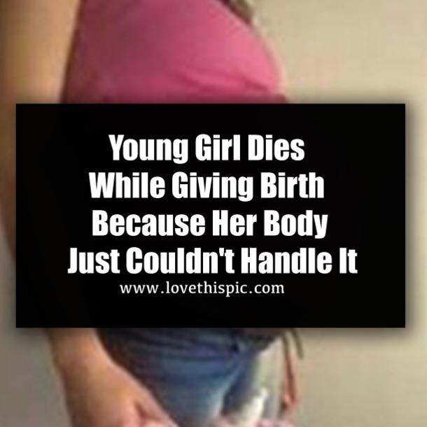 Young Girl Dies While Giving Birth Because Her Body Just Couldn't Handle It