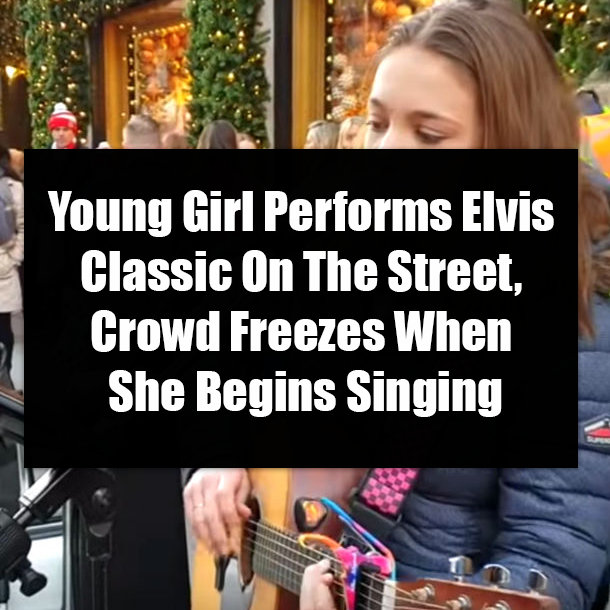 Young Girl Performs Elvis Classic On The Street, Crowd Freezes When She Begins Singing