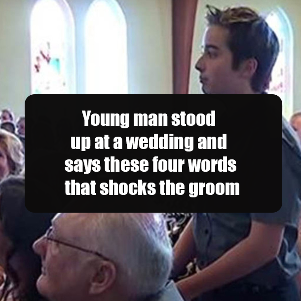 Young man stood up at a wedding and says these four words that shocks the groom