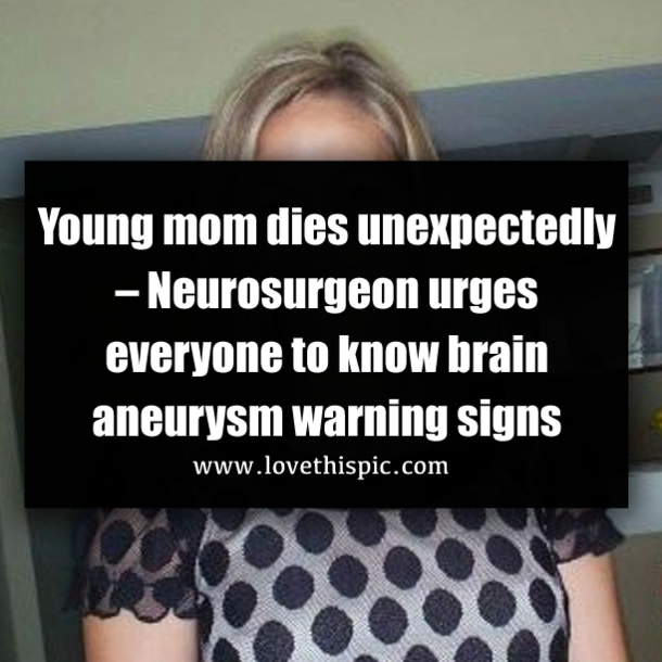 Young mom dies unexpectedly – Neurosurgeon urges everyone to know brain aneurysm warning signs