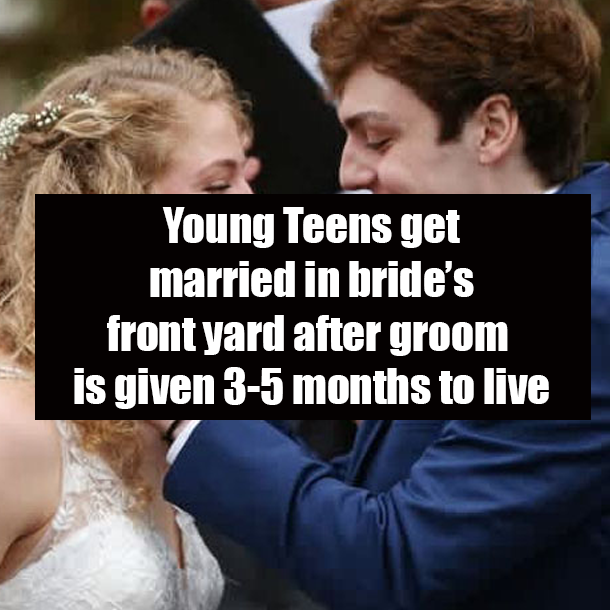 Young Teens get married in bride’s front yard after groom is given 3-5 months to live