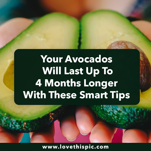 Your Avocados Will Last Up To 4 Months Longer With These Smart Tips