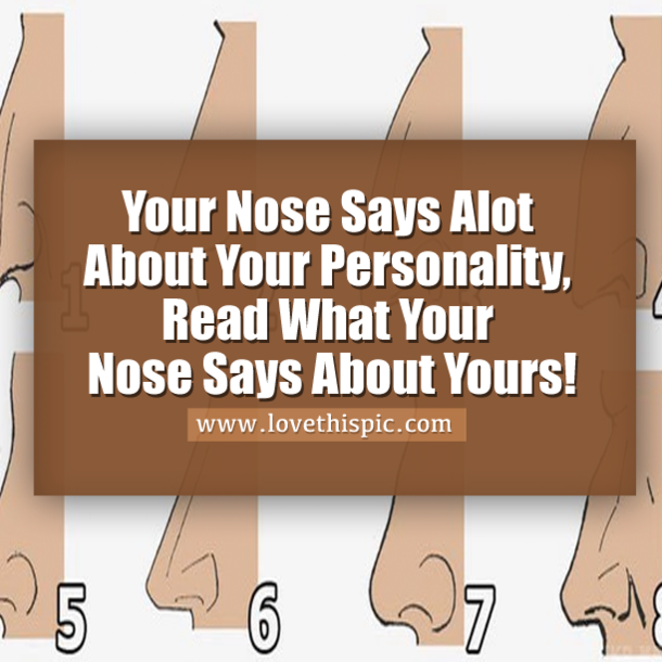 Your Nose Says Alot About Your Personality, Read What Your Nose Says About Yours!