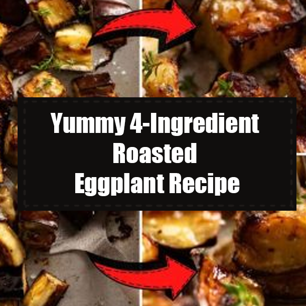 Yummy 4-Ingredient Roasted Eggplant Recipe