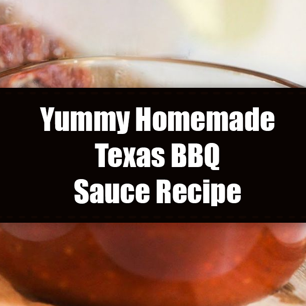 Yummy Homemade Texas BBQ Sauce Recipe