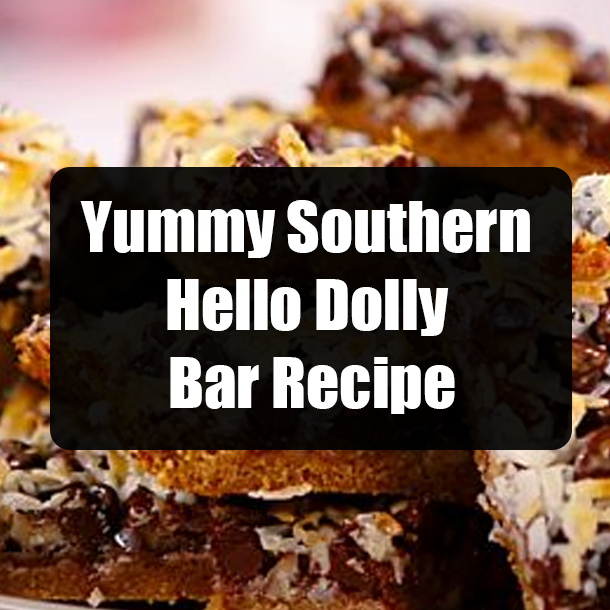 Yummy Southern Hello Dolly Bar Recipe