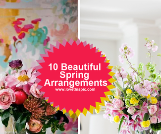 10 Beautiful Spring Arrangements