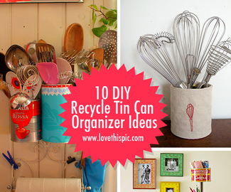 10 DIY Recycle Tin Can Organizer Ideas