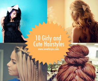 10 Girly and Cute Hairstyles
