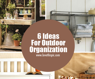 6 Ideas for Outdoor Organization