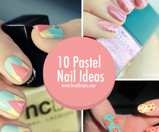10 Pastel Nail Ideas