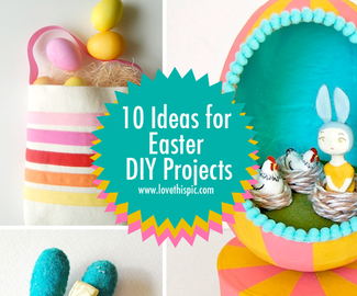 10 Ideas for Easter DIY Projects