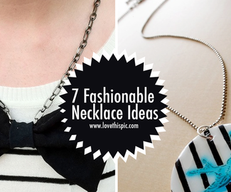 7 Fashionable Necklace Ideas