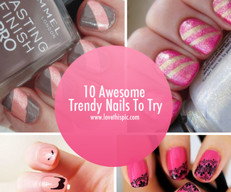 10 Awesome Trendy Nails To Try