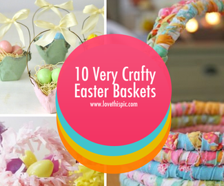 10 Very Crafty Easter Baskets